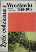 Życie codzienne we Wrocławiu 1945 1948