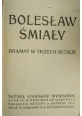 Bolesław Śmiały. Dramat w 3-ech aktach, 1916 r.