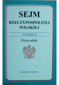 Sejm Rzeczypospolitej Polskiej IV Kadencja Przewodnik