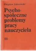Psychospołeczne problemy pracy nauczyciela