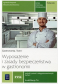 Gastronomia tom 1 Wyposażenie i zasady bezpieczeństwa w gastronomii Podręcznik