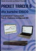 Packet Tracer 6 dla kursów CISCO z przykładami i ćwiczeniami Tom 2