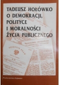 Tadeusz Hołówko o demokracji, polityce i moralności życia publicznego