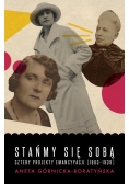 Stańmy się sobą Cztery projekty emancypacji (1863-1939)