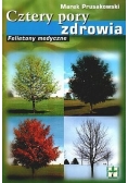Cztery pory zdrowia. Felietony medyczne