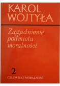 Zagadnienie podmiotu moralności tom 2