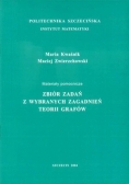 Zbiór zadań z wybranych zagadnień teorii grafów