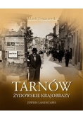Tarnów .Żydowskie Krajobrazy