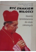 Być znakiem miłości Homilie i przemówienia do sióstr zakonnych