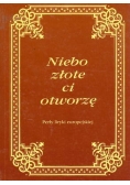 Niebo złote ci otworze