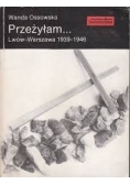 Przeżyłam... Lwów- Warszawa 1939-1946