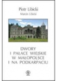 Dwory i pałace wiejskie w Małopolsce i Podkarpaciu