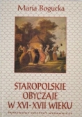 Staropolskie obyczaje w XVI XVII wieku
