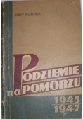 Podziemie na Pomorzu 1945 - 1947