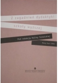 Z zagadnień dydaktyki szkoły wyższej