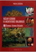 Rosliny ozdobne w architekturze krajobrazu. Cz. IV Drzewa i krzewy liściaste