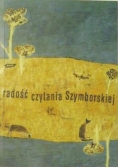 Radość czytania Szymborskiej