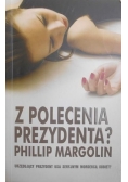 Z polecenia prezydenta?