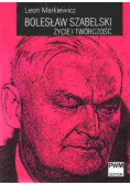 Bolesław Szabelski Życie i twórczość