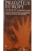 Pradzieje Europy od XL do IV tysiąclecia p.n.e.