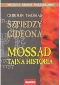 Szpiedzy Gideona. Mossad: Tajna historia