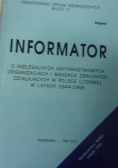 Informator o nielegalnych antypaństwowych organizacjach i badaniach zbrojnych działających w Polsce ludowej w latach 1944-1956