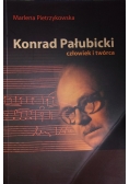 Konrad Pałubicki człowiek i twórca