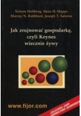 Jak zrujnować gospodarkę, czyli Keynes wiecznie żywy