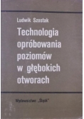 Technologia opróbowania poziomów w głębokich otworach
