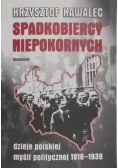 Spadkobiercy niepokornych Dzieje polskiej myśli politycznej 1918 1939