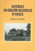 Materiały do dziejów rezydencji w Polsce Kujawy wschodnie