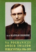 Na pograniczu dwóch światów publicystyka 1936-1939