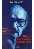 Był jak przechodzień do domu Ojca