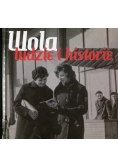 Wola ludzie i historie