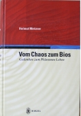 Vom Chaos zum Bios