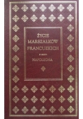 Życie marszałków francuzkich z czasów Napoleona, Reprint z 1841 r.