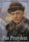 Pan Prezydent: rzecz o Ignacym Mościckim