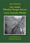 Zarys dziejów Wileńskiej Chorągwi Harcerzy czarna trzynastka Wileńska
