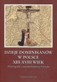 Dzieje Dominikanów w Polsce XIII do XVIII wiek
