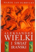 Aleksander Wielki i świat irański