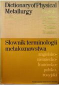 Słownik terminologii metaloznawstwa