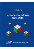 Jak ułożyć każdą sześcienną kostkę Rubika?