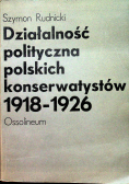 Działalność polityczna polskich konserwatystów 1918 - 1926