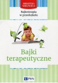 Bajkoterapia w przedszkolu.Bajki terapeutyczne PWN