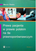 Prawa pacjenta w prawie polskim na tle prawnoporównawczym