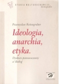 Ideologia, anarchia, etyka
