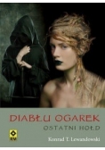 Diabłu ogarek.Ostatni hołd