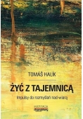 Żyć z tajemnicą Impulsy do rozmyślań nad wiarą