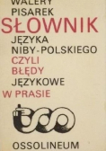 Słownik języka niby polskiego czyli błędy językowe w prasie