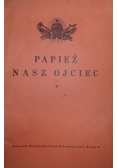Papież nasz Ojciec ,1942r.